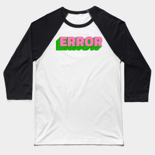 Error Retro  Typography - Cool Baseball T-Shirt